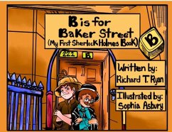 B is for Baker Street - My First Sherlock Holmes Book - Ryan, Richard T