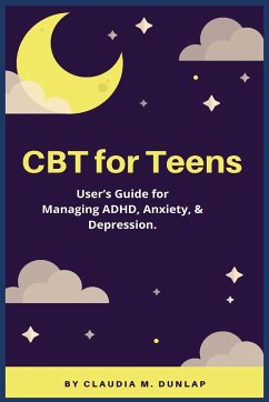 CBT for Teens - Dunlap, Claudia M.