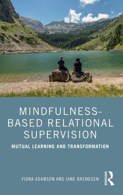 Mindfulness-Based Relational Supervision - Adamson, Fiona; Brendgen, Jane