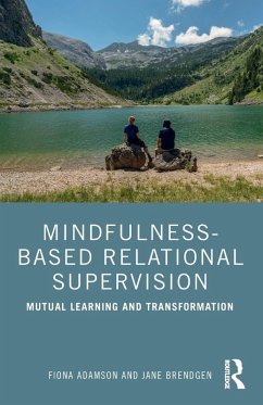 Mindfulness-Based Relational Supervision - Adamson, Fiona; Brendgen, Jane