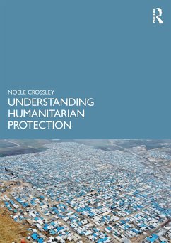 Understanding Humanitarian Protection - Crossley, Noele