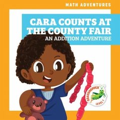 Cara Counts at the County Fair: An Addition Adventure - Atwood, Megan