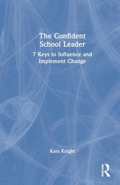 The Confident School Leader - Knight, Kara