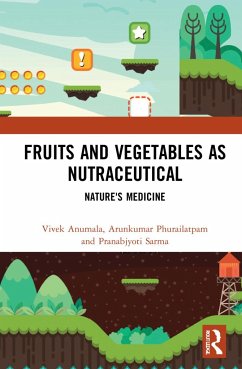 Fruits and Vegetables as Nutraceutical - Anumala, Vivek; Phurailatpam, Arunkumar; Sarma, Pranabjyoti