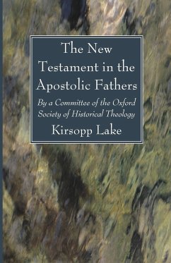 The New Testament in the Apostolic Fathers - Lake, Kirsopp