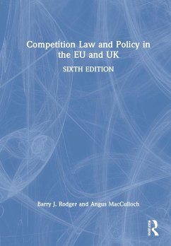 Competition Law and Policy in the EU and UK - Rodger, Barry J; Macculloch, Angus