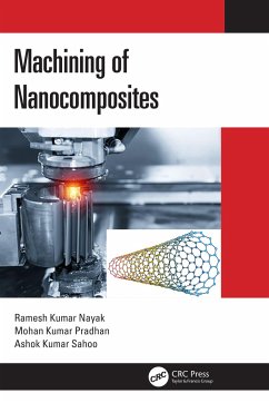 Machining of Nanocomposites - Nayak, Ramesh Kumar;Pradhan, Mohan Kumar;Sahoo, Ashok Kumar