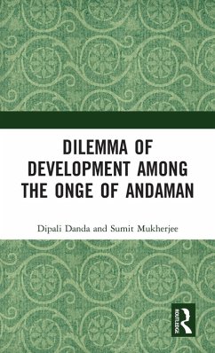 Dilemma of Development among the Onge of Andaman - Danda, Dipali; Mukherjee, Sumit