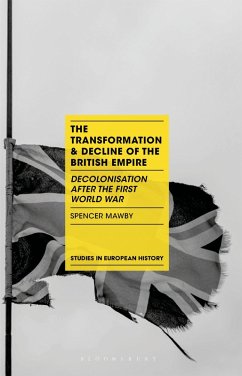 The Transformation and Decline of the British Empire (eBook, PDF) - Mawby, Spencer