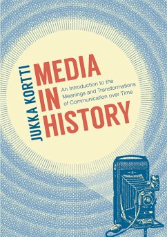 Media in History (eBook, ePUB) - Kortti, Jukka