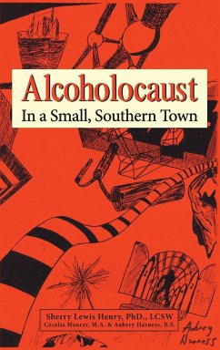 Alcoholocaust - Sherry Lewis Henry, Ph. D. LCSW