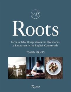 Roots: Farm to Table Recipes from the Black Swan, a Restaurant in the English Countryside - Banks, Tommy