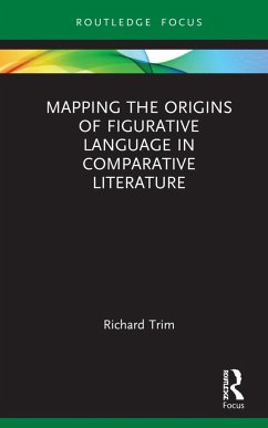 Mapping the Origins of Figurative Language in Comparative Literature - Trim, Richard