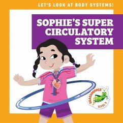Sophie's Super Circulatory System - Schuh, Mari C