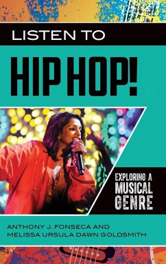 Listen to Hip Hop! Exploring a Musical Genre - Fonseca, Anthony; Goldsmith, Melissa
