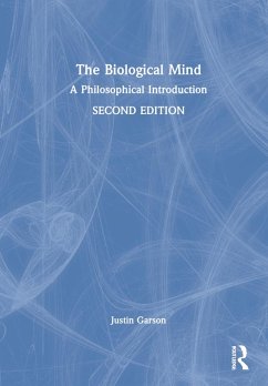 The Biological Mind - Garson, Justin