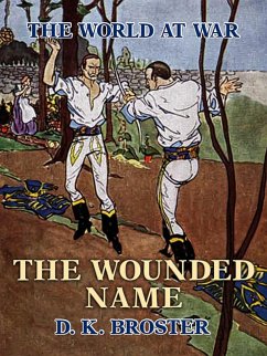 The Wounded Name (eBook, ePUB) - Broster, D. K.