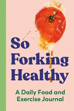 So Forking Healthy: A Daily Food and Exercise Journal - Wellness, Zeitgeist (Zeitgeist Wellness)