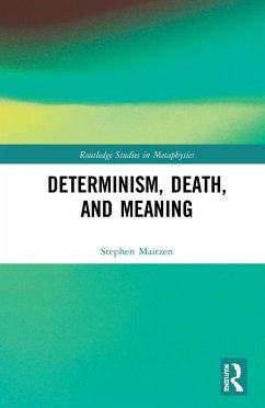 Determinism, Death, and Meaning - Maitzen, Stephen