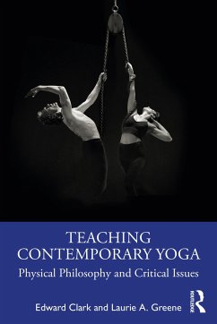 Teaching Contemporary Yoga - Clark, Edward;Greene, Laurie A.