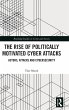 The Rise of Politically Motivated Cyber... - Bild 1
