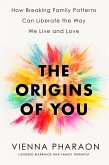 The Origins of You