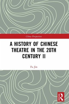 A History of Chinese Theatre in the 20th Century II - Jin, Fu