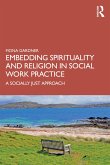 Embedding Spirituality and Religion in Social Work Practice