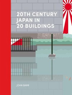 20th Century Japan in 20 Buildings - Barr, John