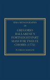 Gregorio Ballabene's Forty-Eight-Part Mass for Twelve Choirs (1772)