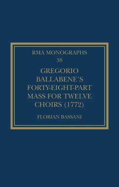 Gregorio Ballabene's Forty-eight-part Mass for Twelve Choirs (1772) - Bassani, Florian