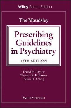 The Maudsley Prescribing Guidelines in Psychiatry - Taylor, David M.; Barnes, Thomas R. E.; Young, Allan H.