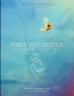 Power Over Addiction: A Harm Reduction Workbook for Changing Your Relationship with Drugs - Fernandez, Jennifer
