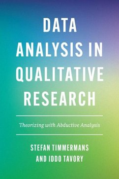 Data Analysis in Qualitative Research - Timmermans, Stefan; Tavory, Iddo