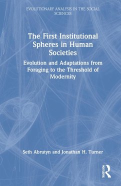 The First Institutional Spheres in Human Societies - Abrutyn, Seth; Turner, Jonathan H