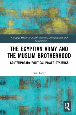 The Egyptian Army and the Muslim Brotherhood - Tonsy, Sara