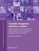 Cuando Tengamos Sesenta Y Cuatro: Oportunidades Y Desafíos Para La Política Pública En Un Contexto de Envejecimiento Poblacional En América Latina Y E