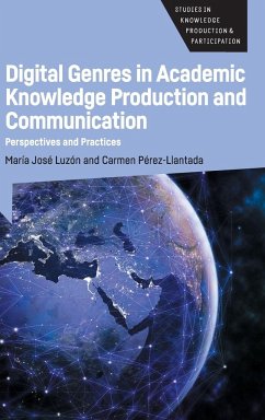 Digital Genres in Academic Knowledge Production and Communication - Luzón, María José; Pérez-Llantada, Carmen