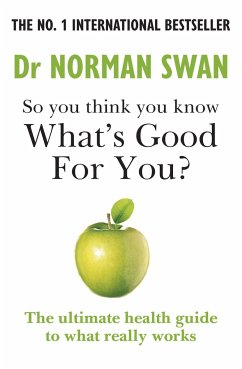 So you think you know what's good for you? - Swan, Dr Dr Norman