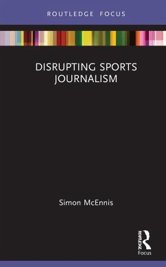 Disrupting Sports Journalism - McEnnis, Simon