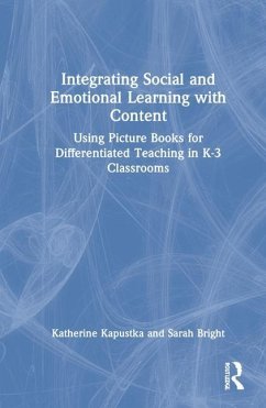 Integrating Social and Emotional Learning with Content - Kapustka, Katherine; Bright, Sarah