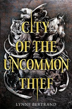 City of the Uncommon Thief - Bertrand, Lynne