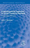 A Developmental Approach to Urban Transport Planning A Developmental Approach to Urban Transport Planning