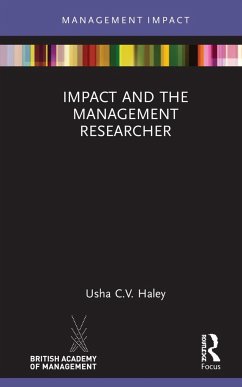 Impact and the Management Researcher - Haley, Usha C.V.