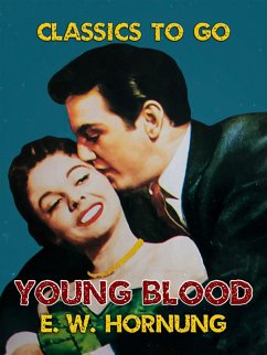 Young Blood (eBook, ePUB) - Hornung, E. W.