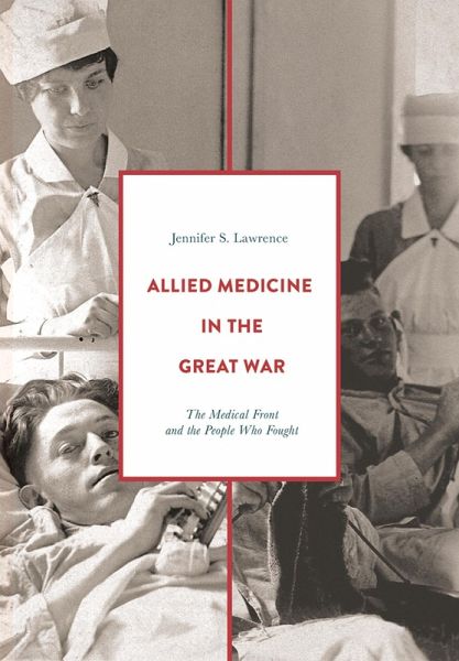 Allied Medicine in the Great War (eBook, ePUB) Allied Medicine in the Great War (eBook, ePUB)