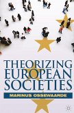 Theorizing European Societies (eBook, ePUB) Theorizing European Societies (eBook, ePUB)