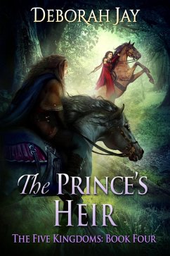 The Prince's Heir (The Five Kingdoms, #4) (eBook, ePUB) - Jay, Deborah