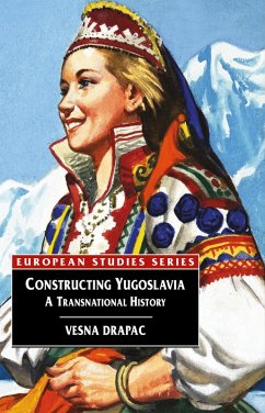 Constructing Yugoslavia (eBook, ePUB) - Drapac, Vesna