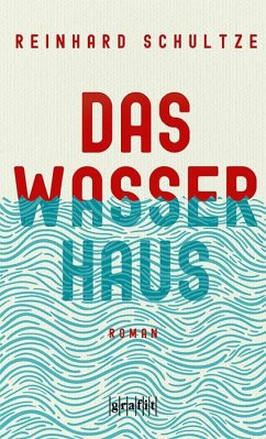 Das Wasserhaus (Mängelexemplar) - Schultze, Reinhard